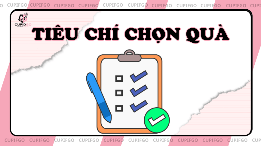 Những tiêu chí chọn quà bạn cần chú ý