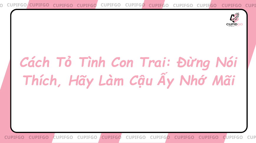 Cách tỏ tình con trai