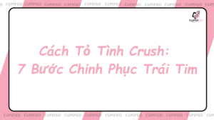 7 bước tỏ tình Crush