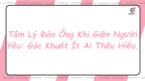 Tâm lý đàn ông khi giận người yêu
