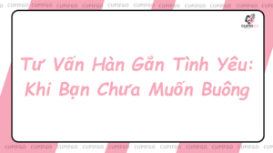 Tư vấn hàn gắn tình yêu