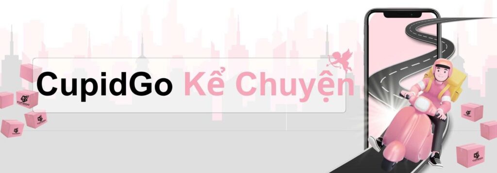 CupidGo kể chuyện