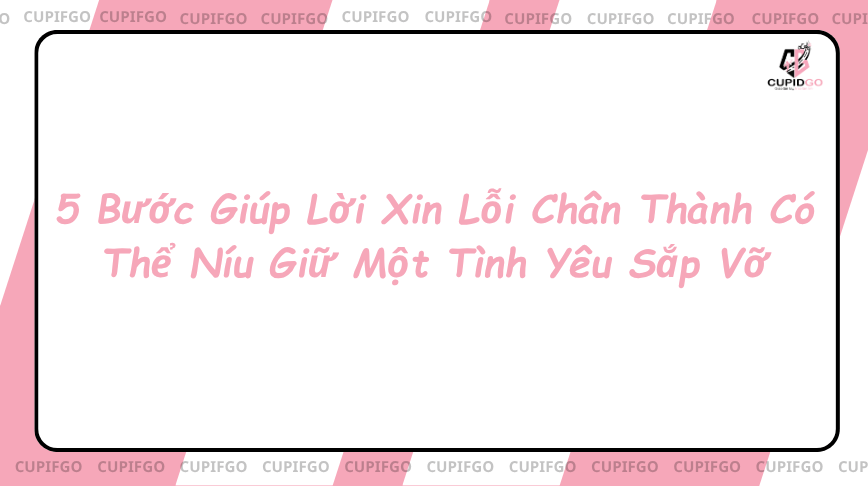 5 bước giúp nói lời xin lỗi chân thành