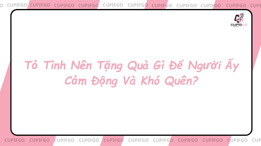 tỏ tình nên tặng quà gì