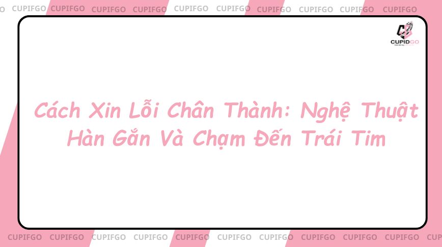 cách xin lỗi chân thành