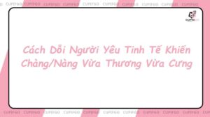 cách dỗi người yêu