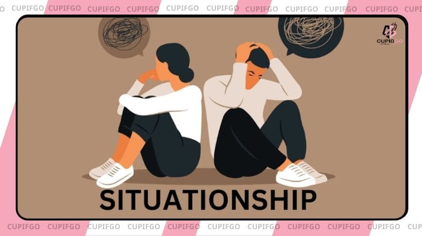 Situationship là gì