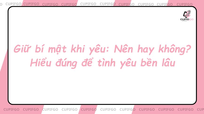 giữ bí mật khi yêu