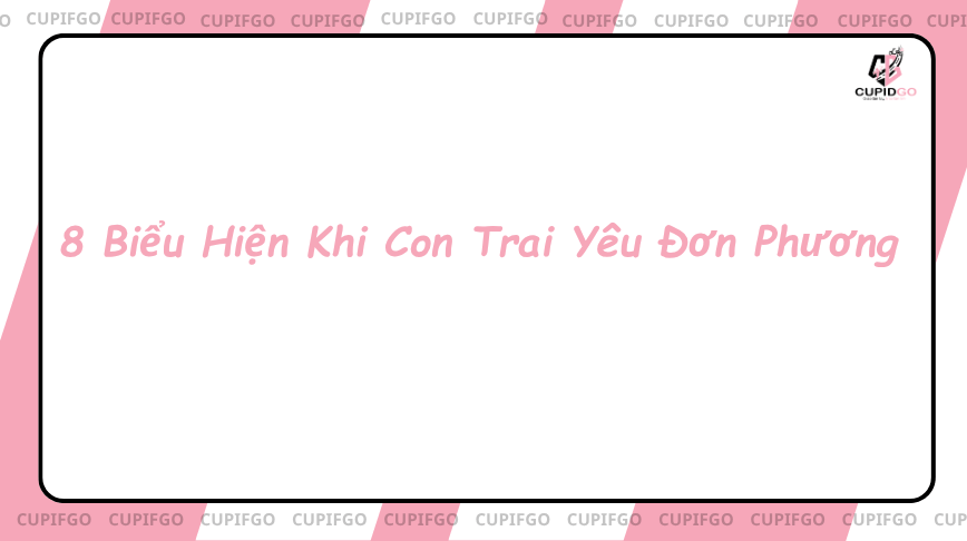 biểu hiện khi con trai yêu đơn phương