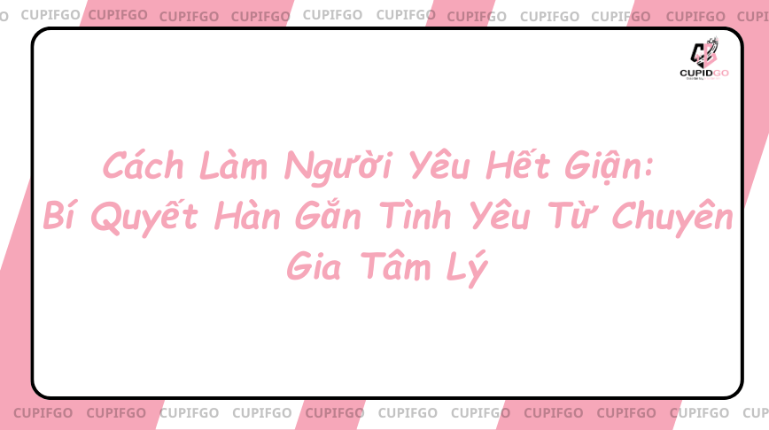 Cách làm người yêu hết giận