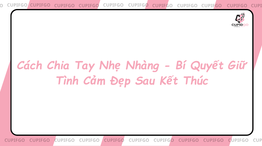 Cách thức chia tay nhẹ nhàng