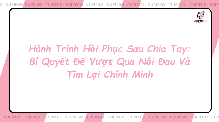 Hành trình hồi phục sau chia tay