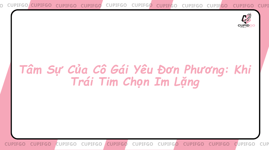 tâm sự của cô gái yêu đơn phương