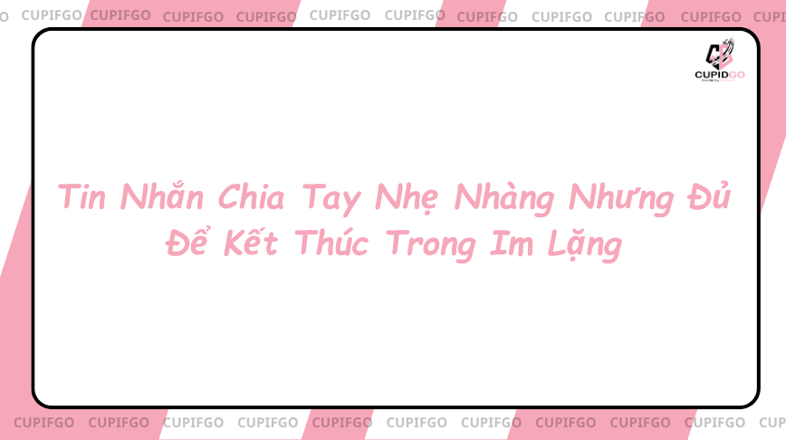 Tin nhắn chia tay nhẹ nhàng