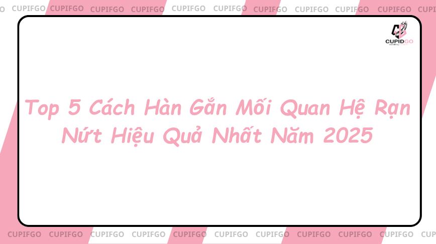 Top 5 cách hàn gắn mối quan hệ hiệu quả
