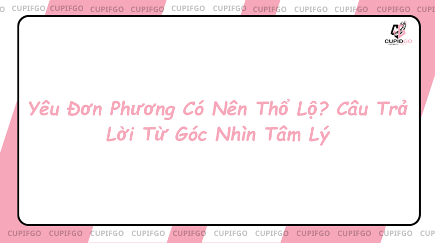yêu đơn phương có nên thơ lộ