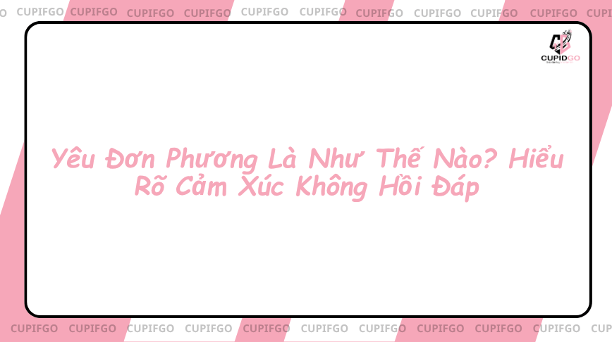 yêu đơn phương là như thế nào
